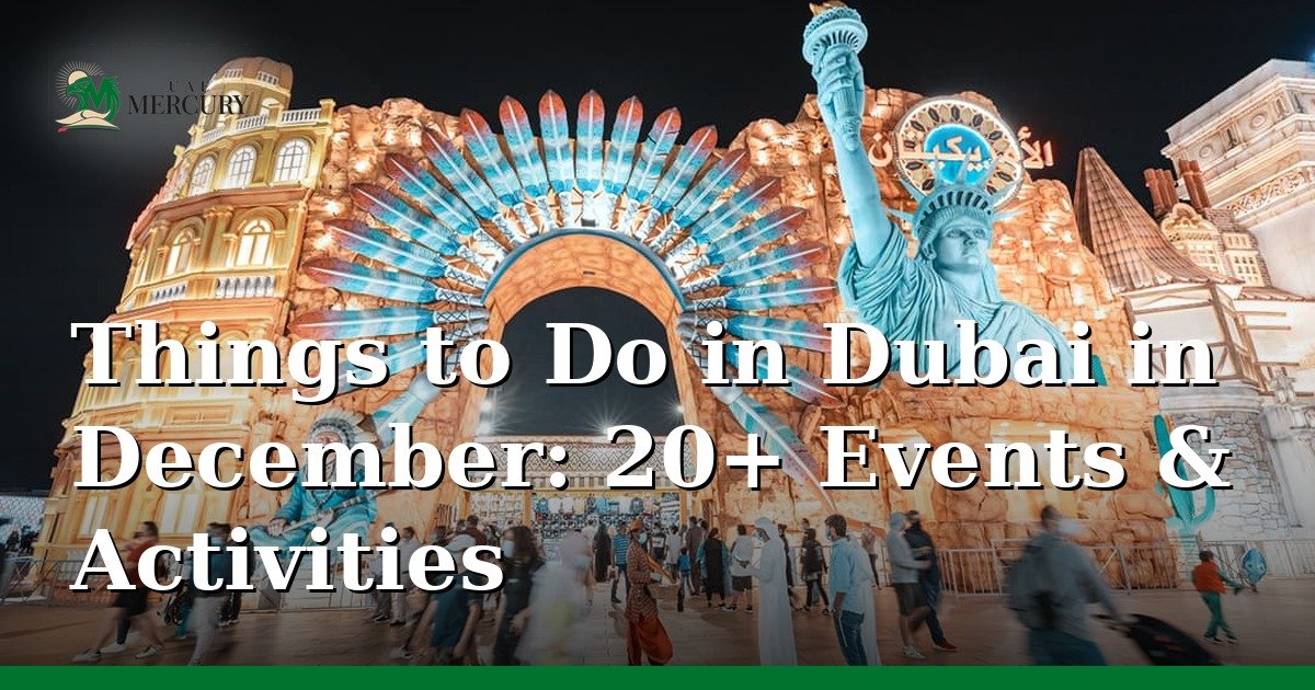 Global Village Dubai in December — the top seasonal attraction, open winter only